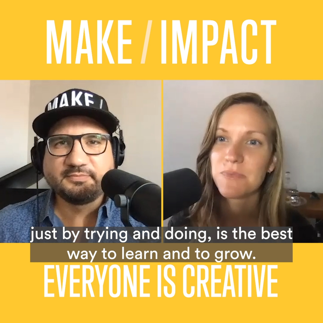 MAKE/IMPACT Podcast | Ep 10 Teaser - Everyone is Creative with Derek Dienner